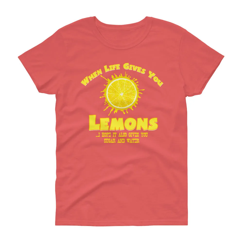Minty Tees "When Life Gives You Lemons, I Hope It Also Gives You Sugar And Water" Women's Short Sleeve T-Shirt