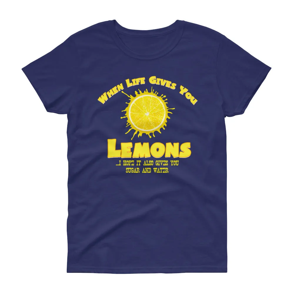 Minty Tees "When Life Gives You Lemons, I Hope It Also Gives You Sugar And Water" Women's Short Sleeve T-Shirt