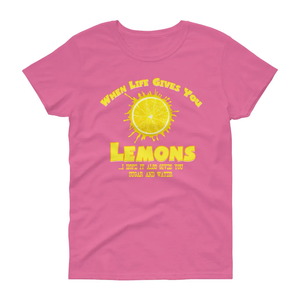 Minty Tees "When Life Gives You Lemons, I Hope It Also Gives You Sugar And Water" Women's Short Sleeve T-Shirt
