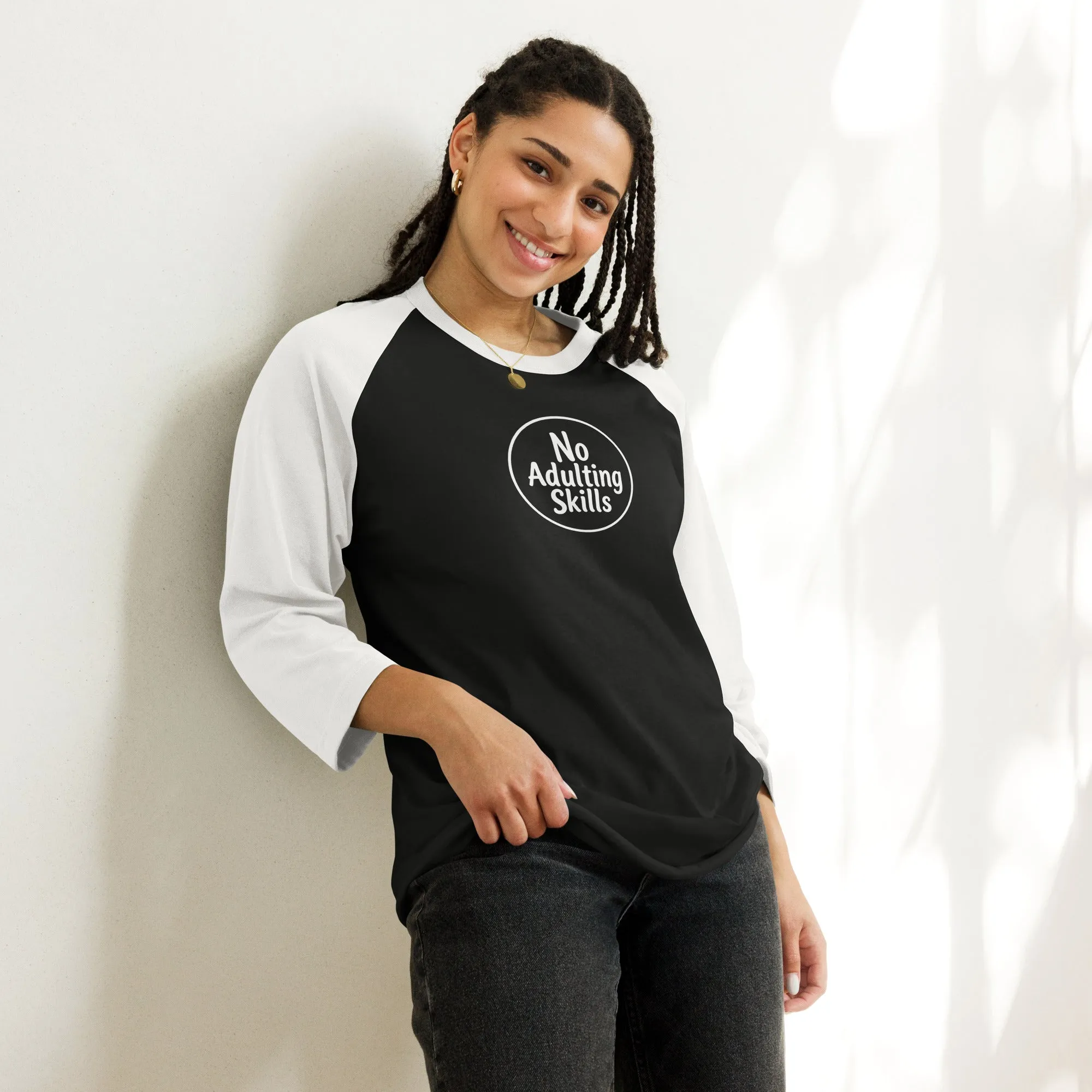 No Adulting Skills 3/4 Sleeve Raglan Shirt